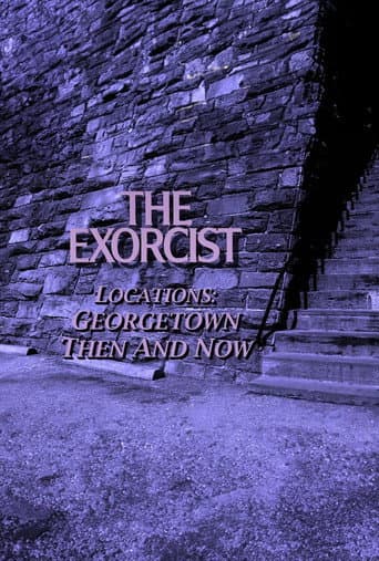 Watch The Exorcist Locations: Georgetown Then and Now free online