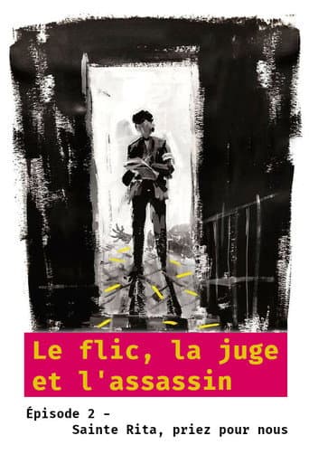 Watch Le flic, la juge et l'assassin - Épisode 2 : Sainte Rita, priez pour nous free online