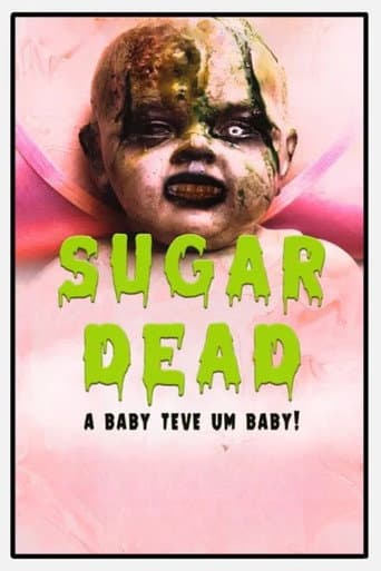 Watch Sugar Dead  - A Baby teve um Baby! free online