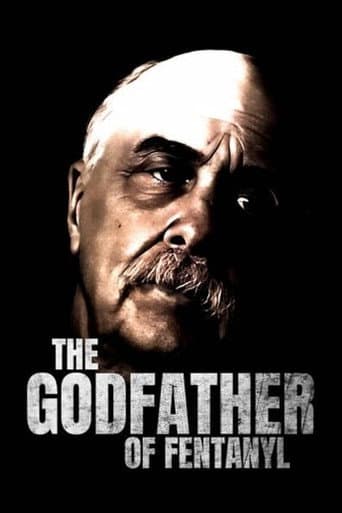 Watch The Godfather of Fentanyl free online