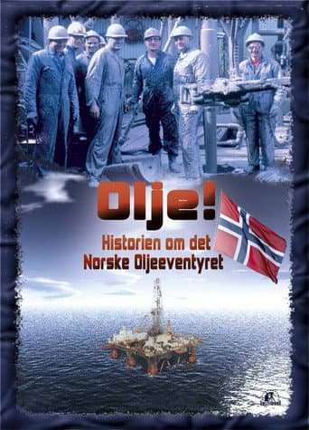 Watch Olje!: Historien om det norske oljeeventyret free online