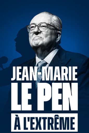 Watch Jean-Marie Le Pen : À l'extrême free online