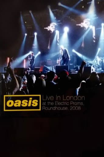 Watch Oasis: Live in London at the Electric Proms, Roundhouse, 2008 free online
