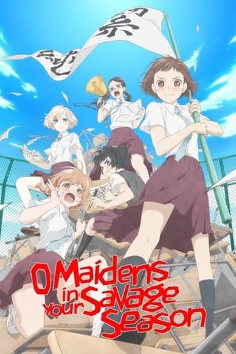 Watch O Maidens in Your Savage Season free online