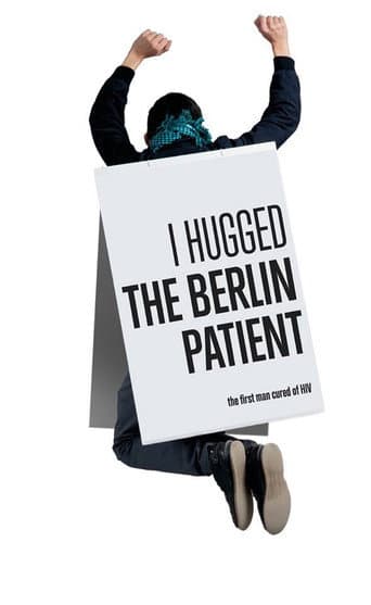 Watch I Hugged the Berlin Patient free online