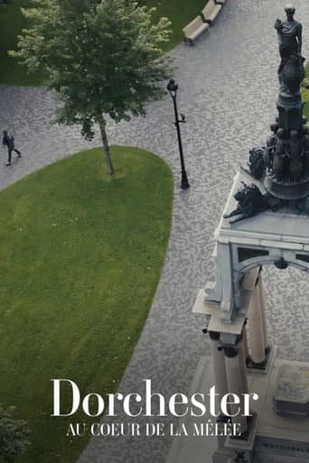 Watch Dorchester: au coeur de la mêlée free online