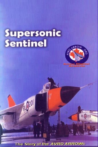Watch Supersonic Sentinel: The Story of the Avro Arrow free online
