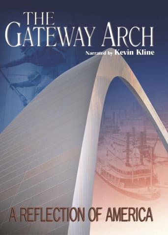 Watch The Gateway Arch: A Reflection of America free online