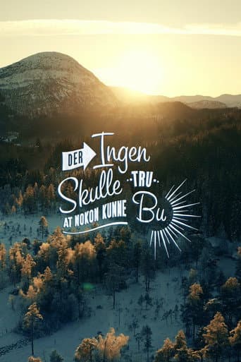 Watch Der ingen skulle tru at nokon kunne bu free online