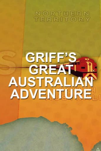 Watch Griff's Great Australian Rail Trip free online