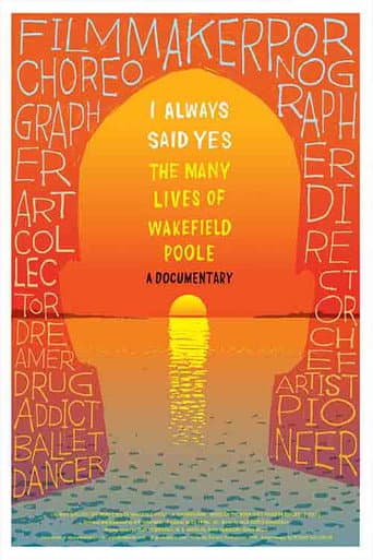 Watch I Always Said Yes: The Many Lives of Wakefield Poole free online