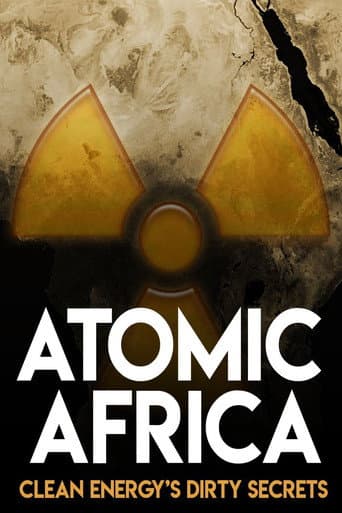 Watch Atomic Africa: Clean Energy's Dirty Secrets free online
