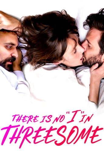 Watch There Is No "I" in Threesome free online