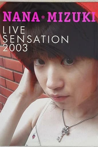 Watch NANA MIZUKI LIVE SENSATION 2003 DOCUMENT free online