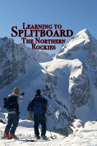 Watch Learning to Splitboard the Northern Rockies free online