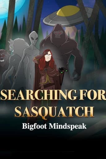 Watch Searching for Sasquatch: Bigfoot Mindspeak free online