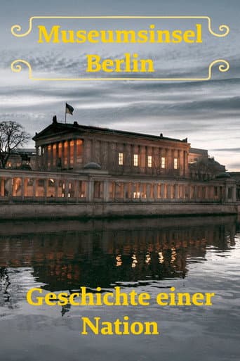 Watch Museumsinsel Berlin - Geschichte einer Nation free online