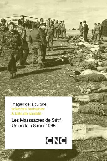 Watch The Setif Massacres, a certain May 8, 1945 free online