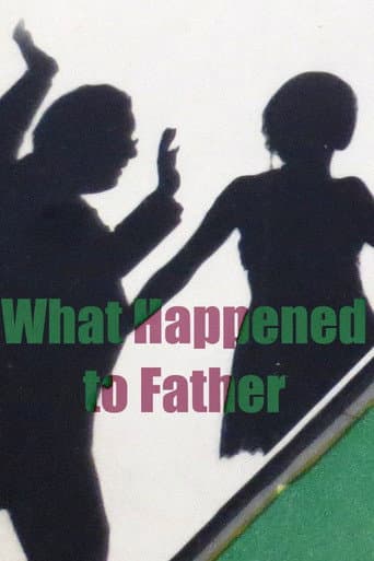 Watch What Happened To Father free online
