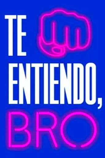 Watch Te entiendo, bro free online