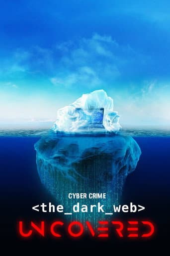Watch Cyber Crime: The Dark Web Uncovered free online