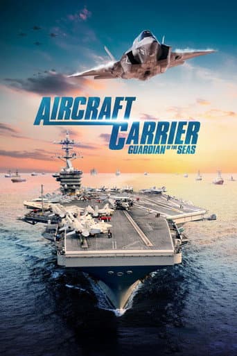 Watch Aircraft Carrier: Guardian of the Seas free online