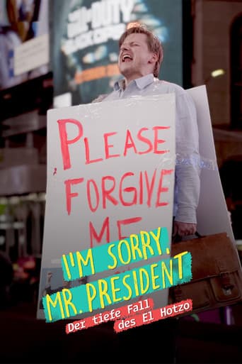 Watch I'm sorry, Mr. President - Der tiefe Fall des El Hotzo free online