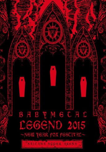 Watch BABYMETAL ‎LEGEND 2015 - NEW YEAR FOX FESTIVAL free online