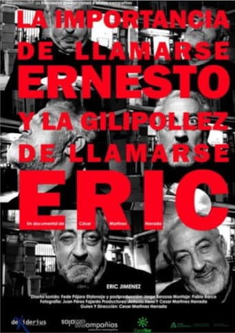 Watch La importancia de llamarse Ernesto y la gilipollez de llamarse Eric free online