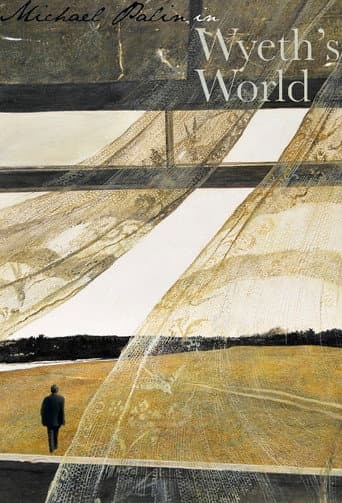 Watch Michael Palin In Wyeth's World free online