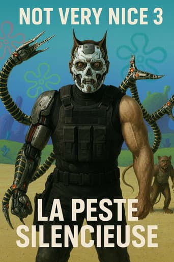 Watch Not Very Nice 3: La peste silencieuse free online