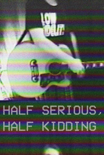 Watch Half Serious, Half Kidding free online