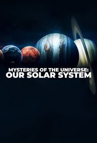 Watch Mysteries of the Universe: Our Solar System free online