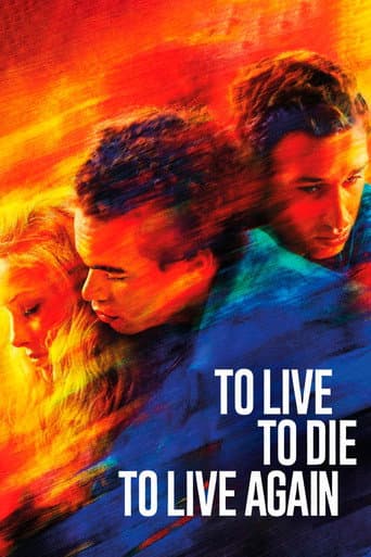 Watch To Live, To Die, To Live Again free online