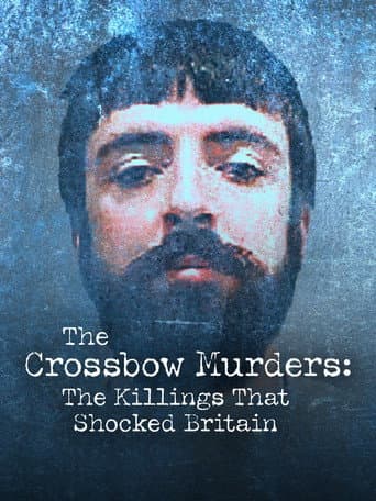Watch The Crossbow Murders: The Killings That Shocked Britain free online