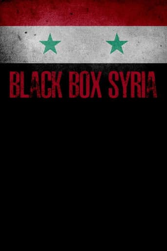 Watch Black Box Syria: The Dirty War free online