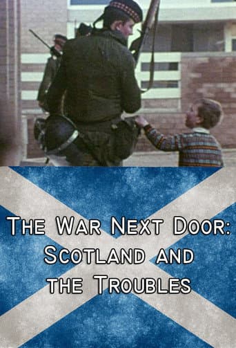 Watch The War Next Door: Scotland and the Troubles free online