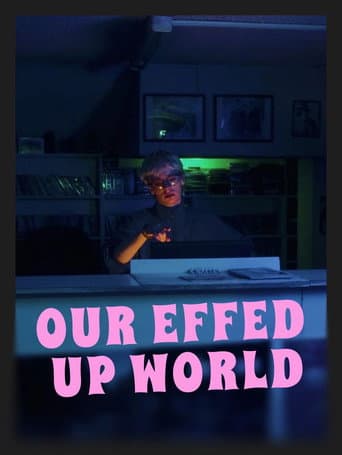 Watch Our Effed Up World free online