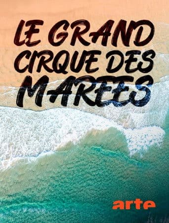 Watch Le grand cirque des marées free online