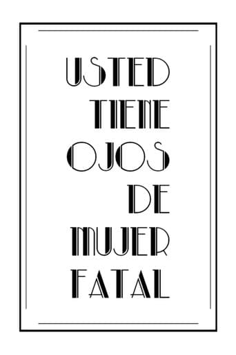 Watch Usted tiene ojos de mujer fatal free online