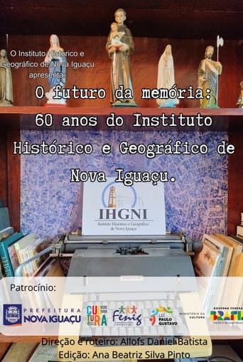 Watch O Futuro da Memória: 60 anos do Instituto Histórico Geográfico de Nova Iguaçu free online