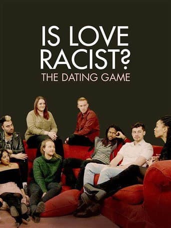 Watch Is Love Racist? The Dating Game free online