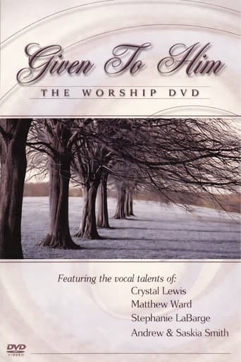Watch Given to Him: The Worship DVD free online