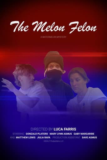 Watch The Melon Felon free online