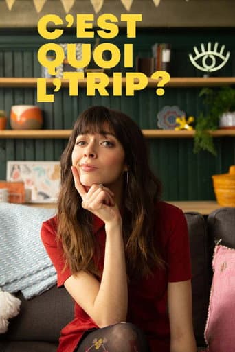 Watch C'est quoi l'trip? free online