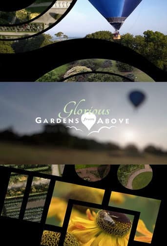 Watch Glorious Gardens from Above free online