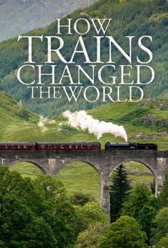 Watch How Trains Changed the World free online