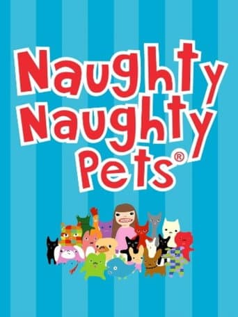 Watch The Naughty Naughty Pets free online