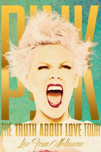 Watch P!NK: The Truth About Love Tour - Live from Melbourne free online