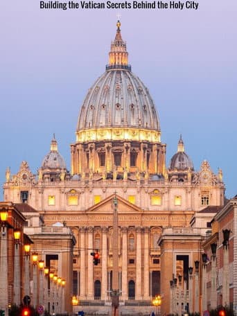 Watch Building the Vatican: Secrets Behind the Holy City free online